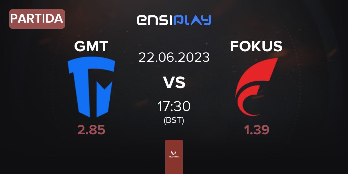 Partida GMT Esports GMT vs FOKUS FKS | 22.06