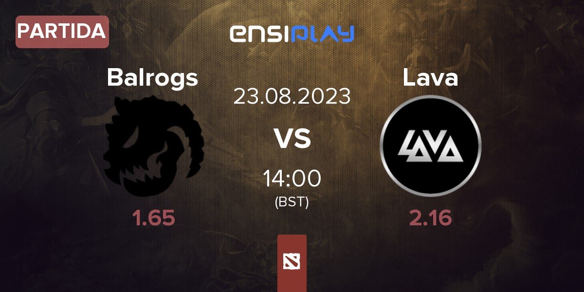 Partida Balrogs vs Lava Esports Lava | 23.08