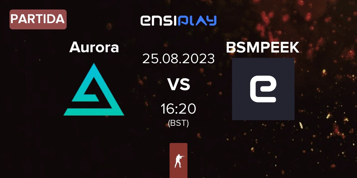Partida Aurora Gaming Aurora vs BSMPEEK | 25.08
