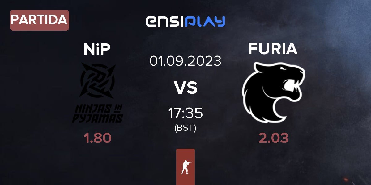 Partida Ninjas in Pyjamas NiP vs FURIA Esports FURIA | 01.09