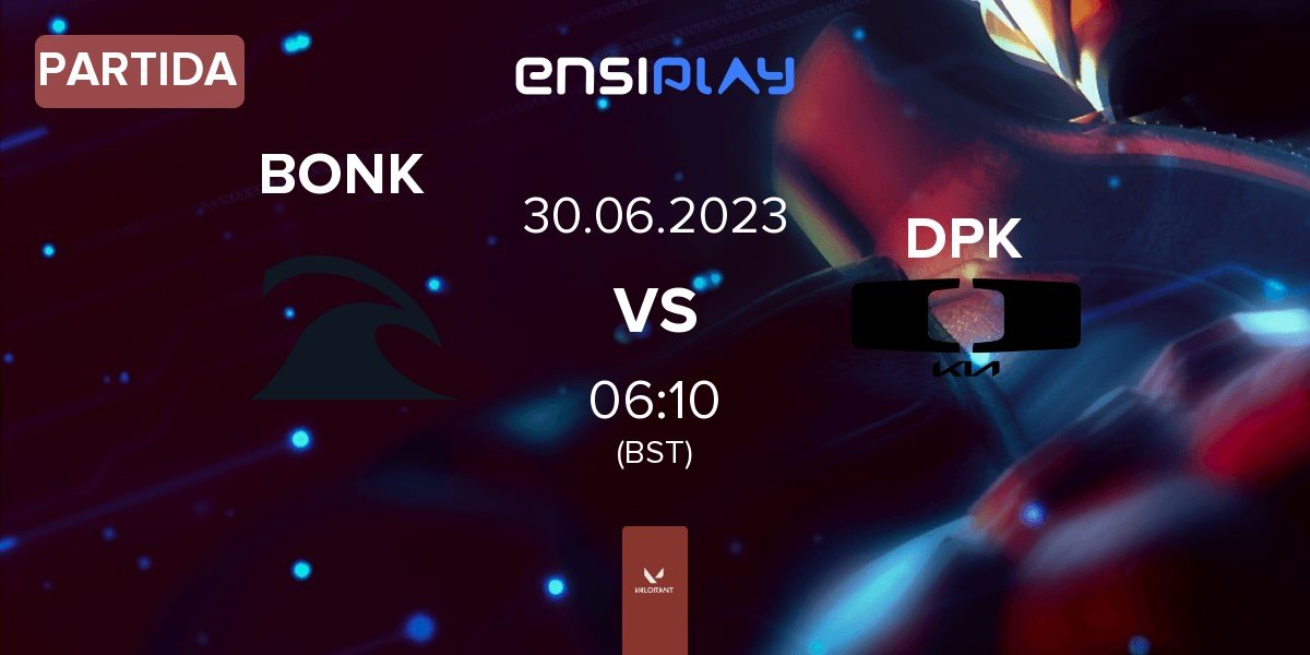 Partida Bonkers BONK vs Dplus KIA DPK | 30.06
