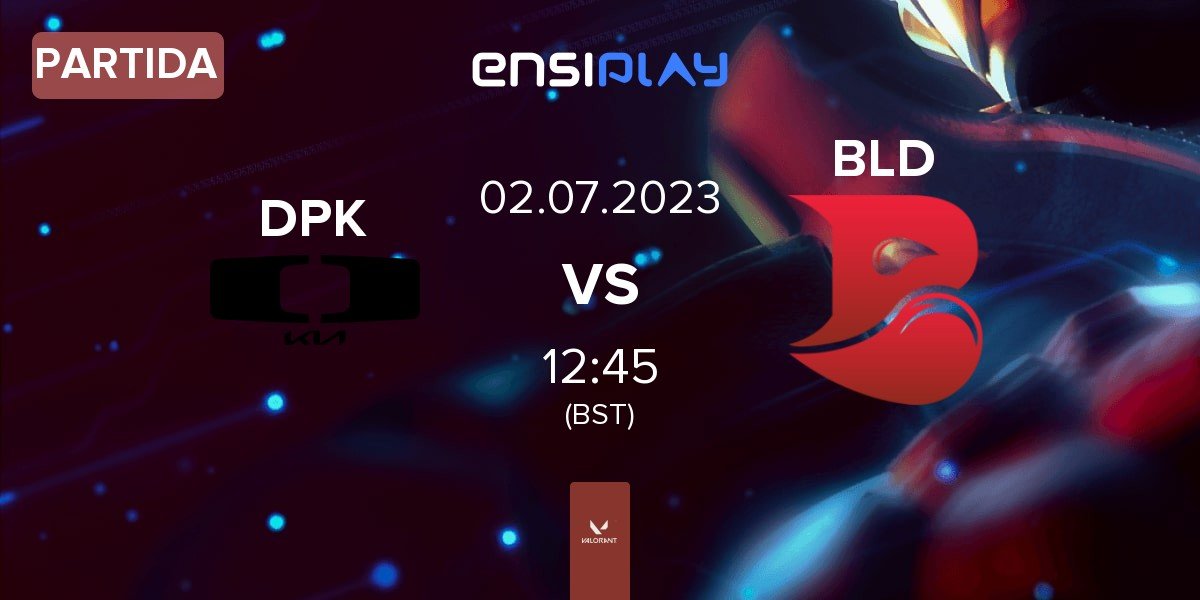 Partida Dplus KIA DPK vs Bleed eSports BLD | 02.07