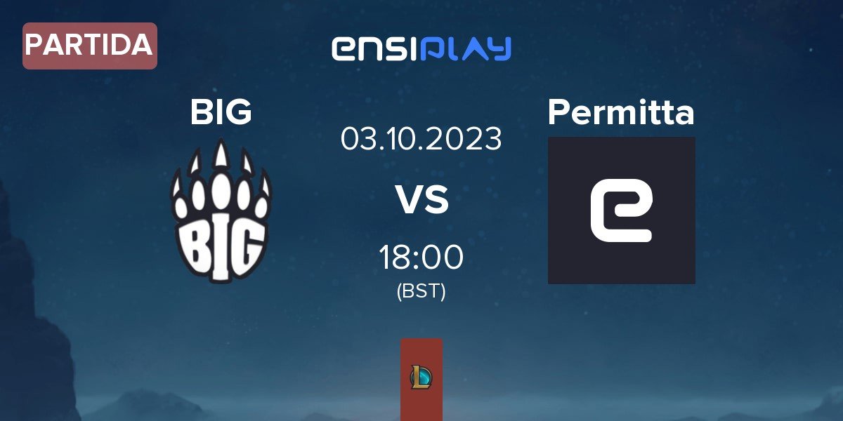 Partida BIG vs Permitta eSports Permitta | 03.10