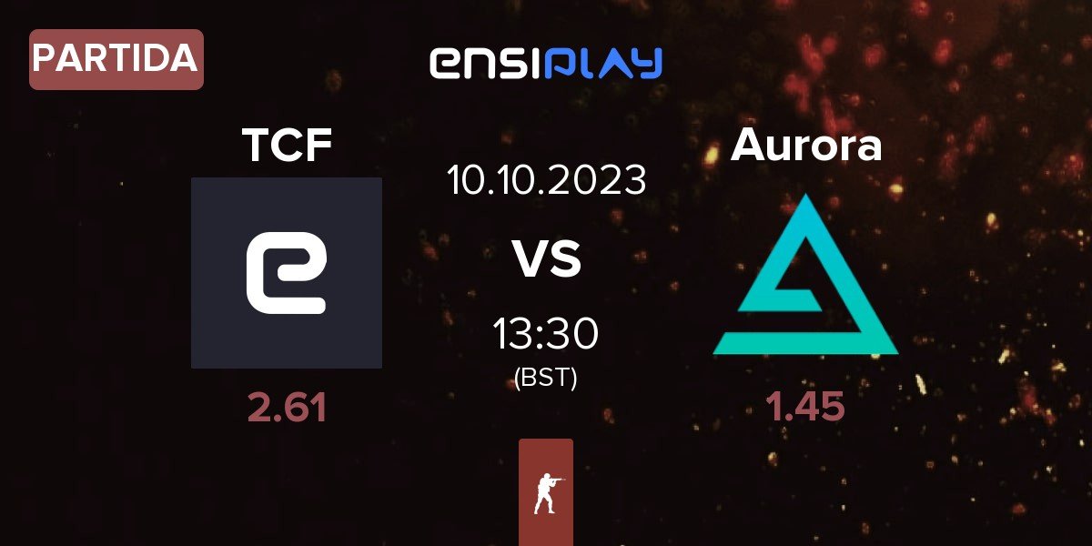Partida The Chosen Few TCF vs Aurora Gaming Aurora | 10.10