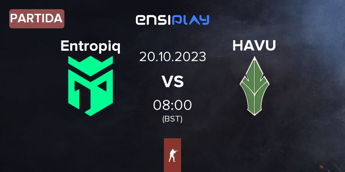 Partida Entropiq vs HAVU Gaming HAVU | 20.10