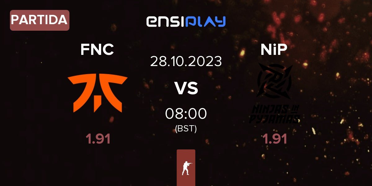 Partida Fnatic FNC vs Ninjas in Pyjamas NiP | 28.10