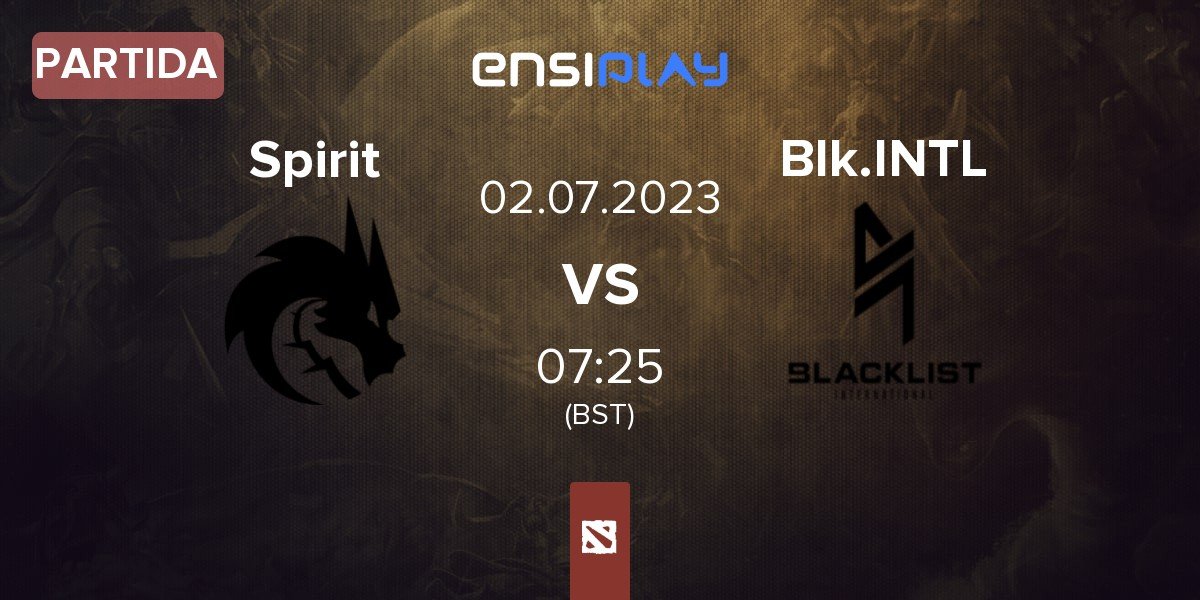 Partida Team Spirit Spirit vs Blacklist International BLCK | 02.07