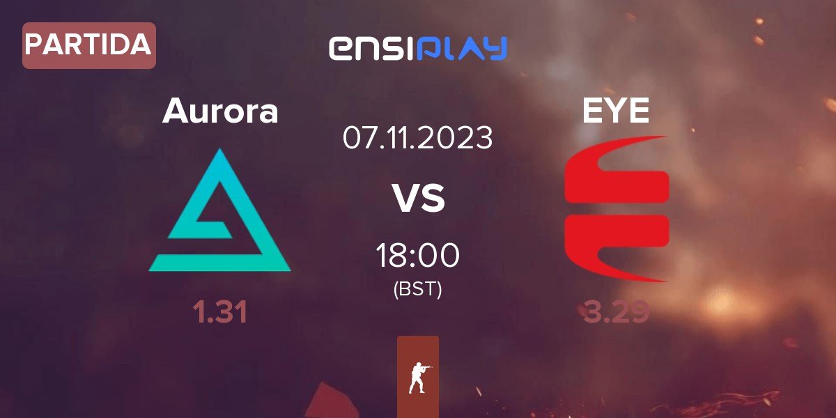 Partida Aurora Gaming Aurora vs EYEBALLERS EYE | 07.11