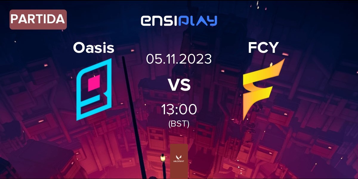 Partida Oasis Gaming Oasis vs Fancy United Esports FCY | 05.11