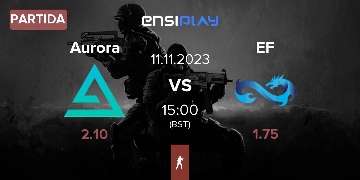 Partida Aurora Gaming Aurora vs Eternal Fire EF | 11.11