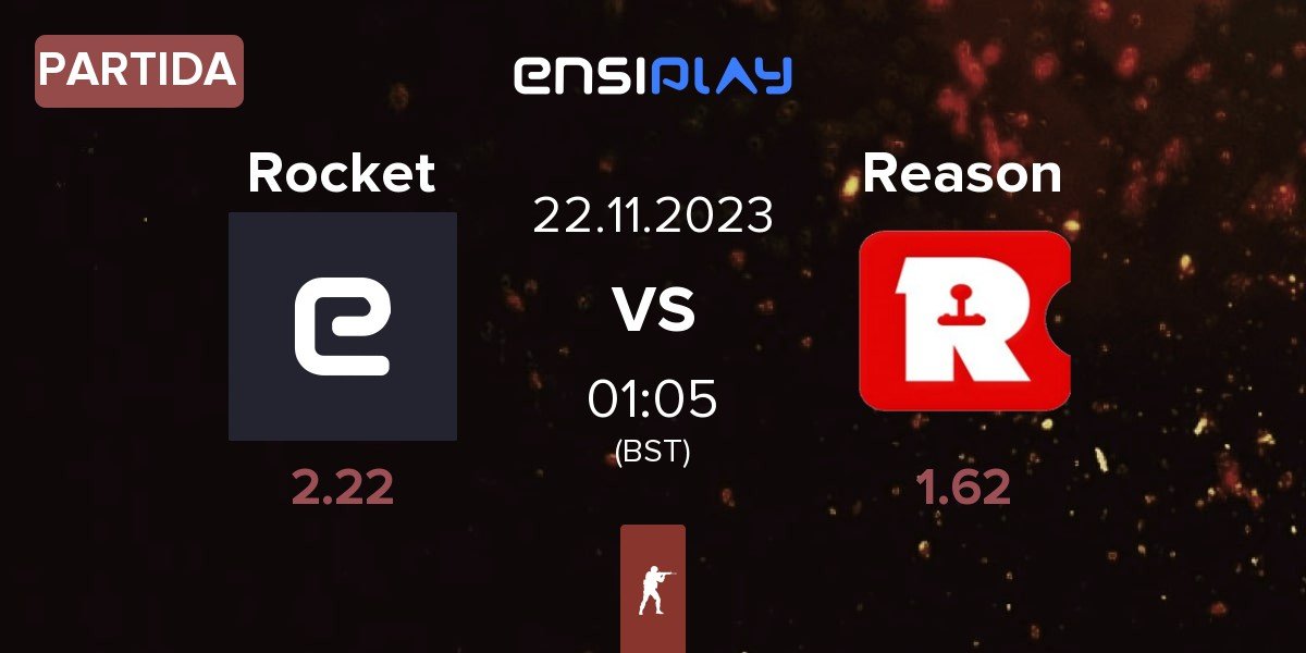 Partida Rocket vs Reason Gaming Reason | 22.11