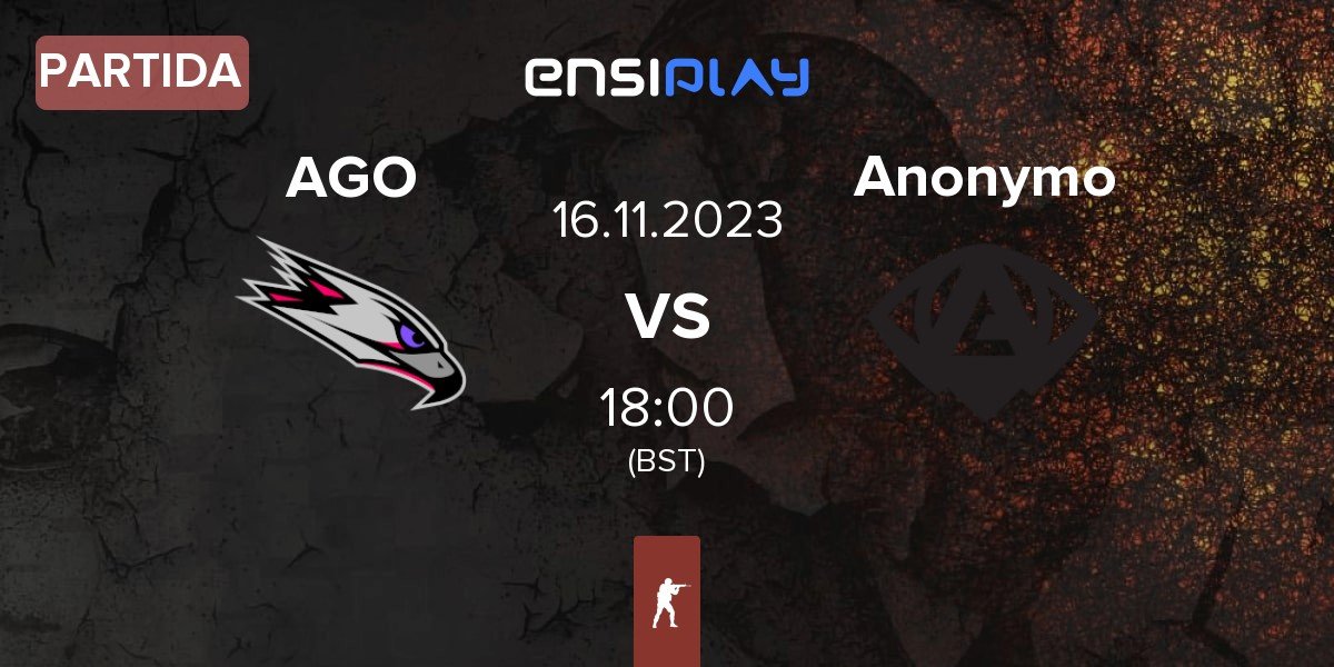 Partida AGO Esports AGO vs Anonymo Esports Anonymo | 16.11