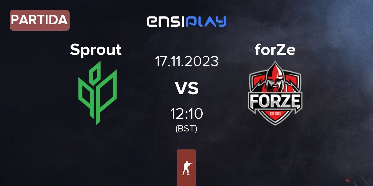 Partida Ex-Sprout ex-Sprout vs FORZE Esports forZe | 17.11