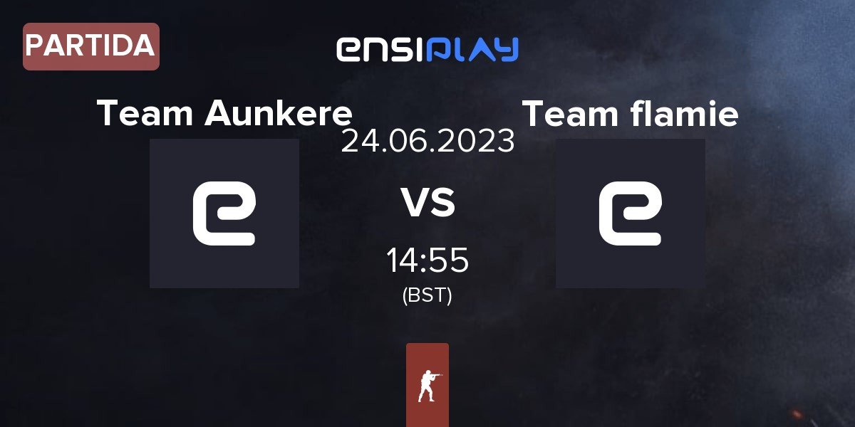 Partida Team Aunkere vs Team flamie | 24.06