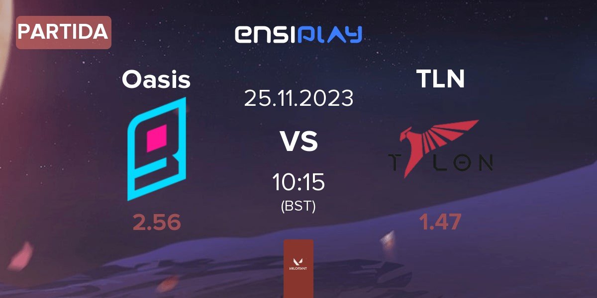 Partida Oasis Gaming Oasis vs Talon Esports TLN | 25.11