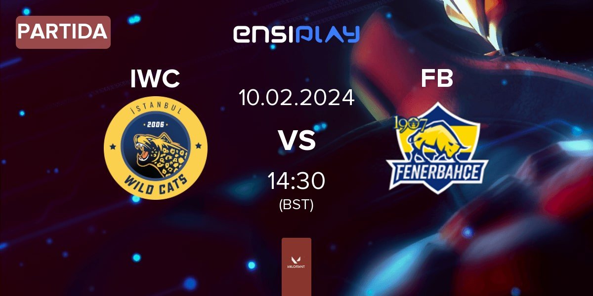 Partida Istanbul Wildcats IWC vs Fenerbahçe Esports FB | 10.02