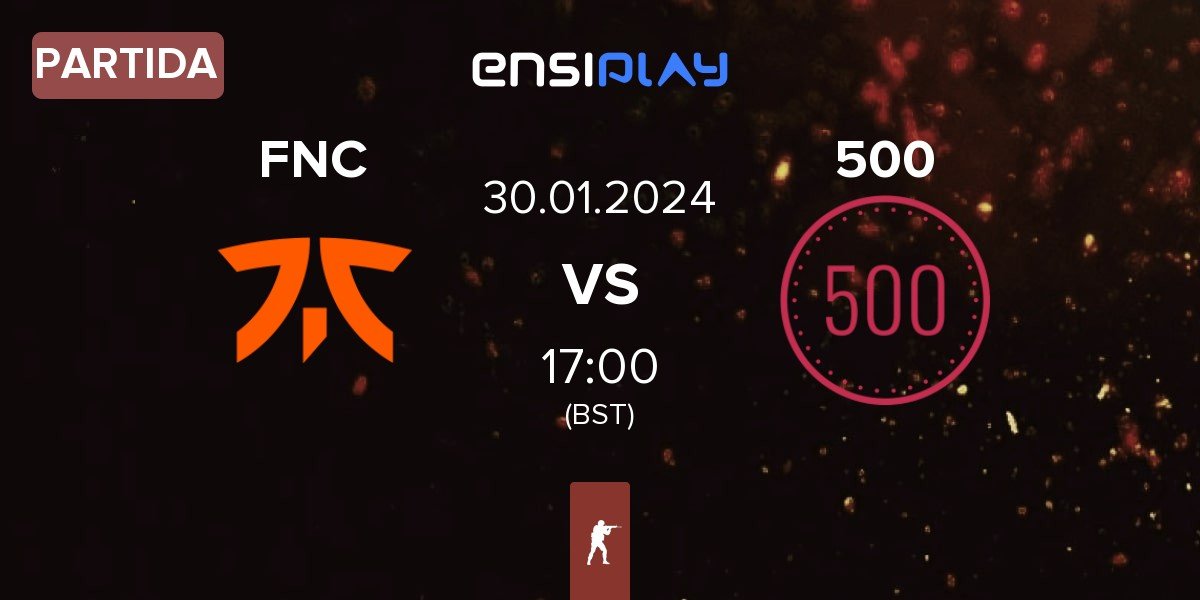 Partida Fnatic FNC vs 500 | 30.01