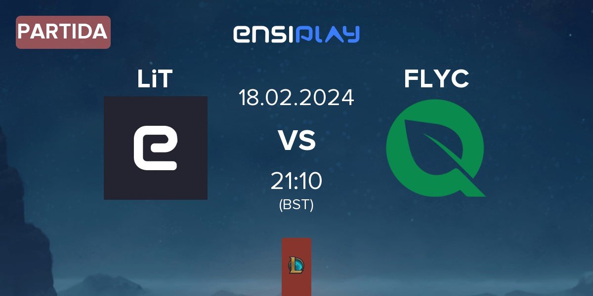 Partida LiT Esports LiT vs FlyQuest Challengers FLYC | 18.02