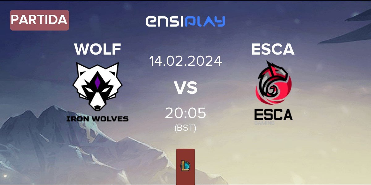 Partida Iron Wolves WOLF vs Team ESCA Gaming ESCA | 14.02