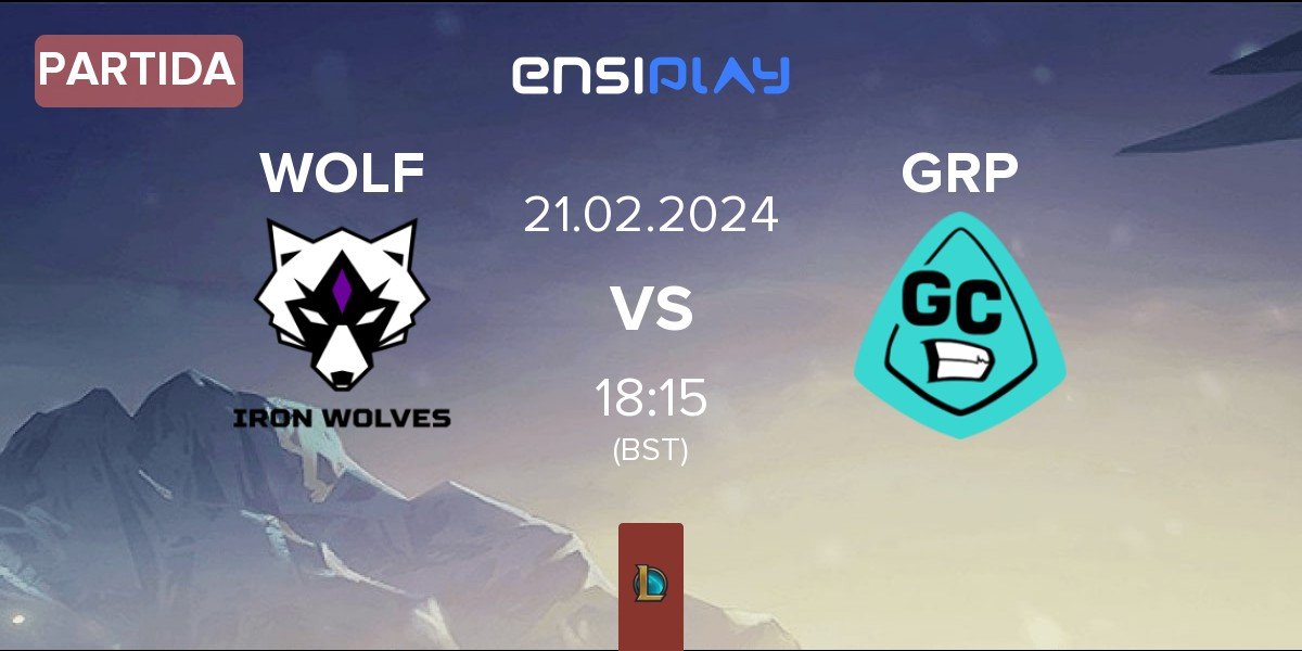 Partida Iron Wolves WOLF vs GRP Esports GRP | 21.02