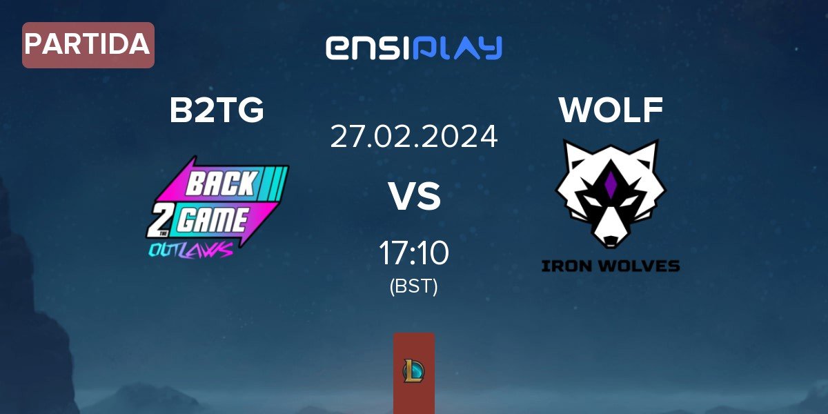 Partida Back2TheGame B2TG vs Iron Wolves WOLF | 27.02