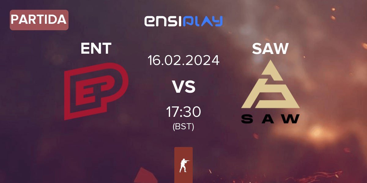 Partida ENTERPRISE esports ENT vs SAW | 16.02
