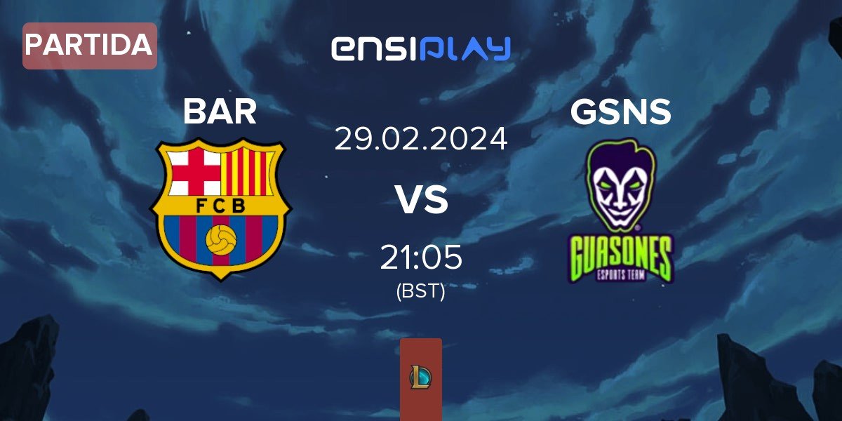 Partida Barça eSports BAR vs Guasones Team GSNS | 29.02