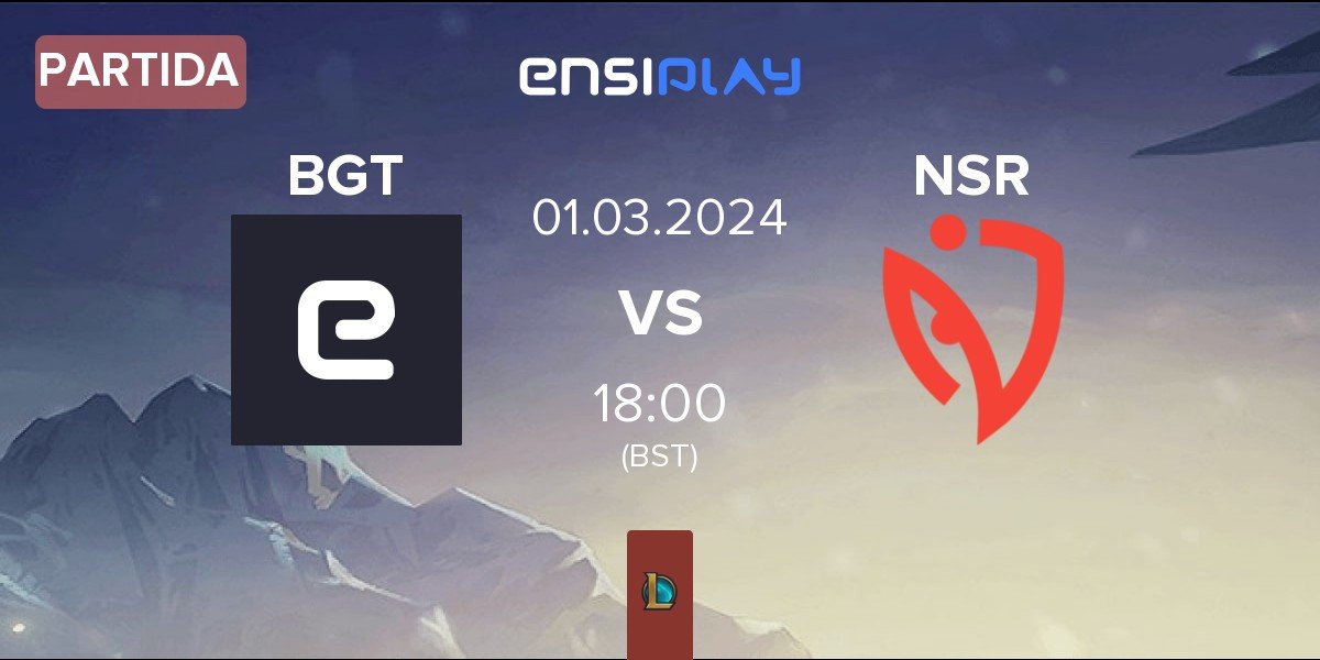 Partida BoostGate Esports BGT vs NASR eSports Turkey NSR | 01.03
