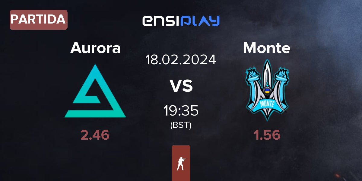 Partida Aurora Gaming Aurora vs Monte | 18.02