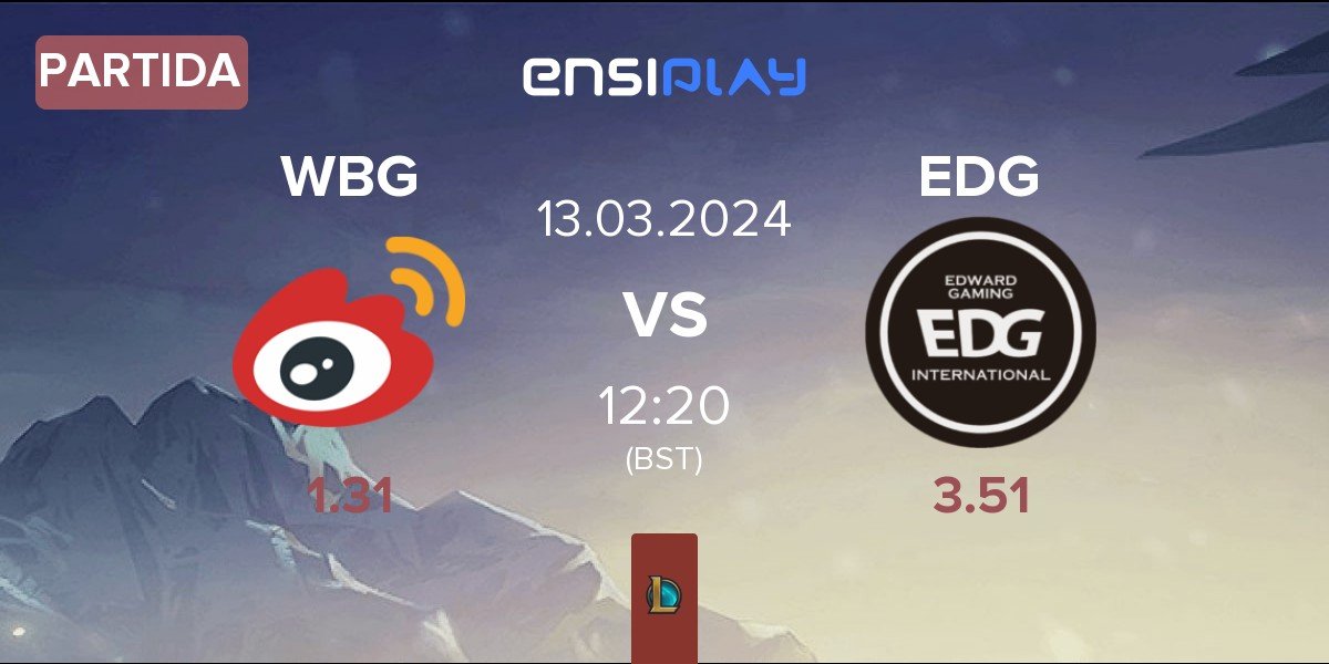 Partida Weibo Gaming WBG vs EDward Gaming EDG | 13.03