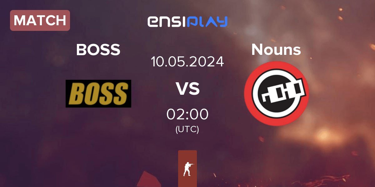 Match BOSS vs Nouns Esports Nouns | 10.05
