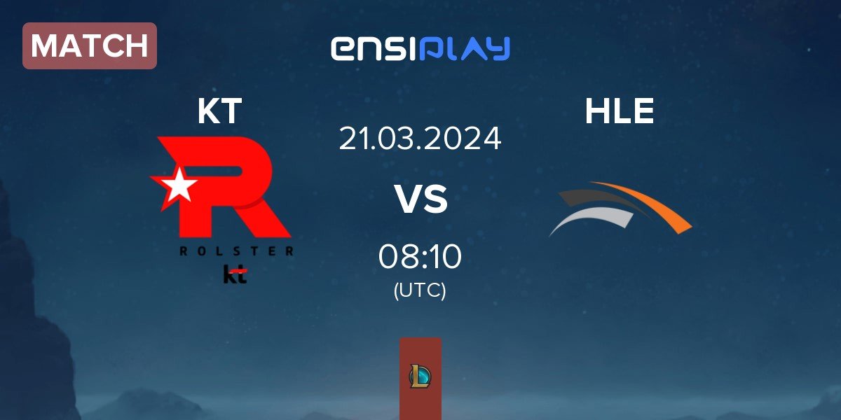 Match KT Rolster KT vs Hanwha Life Esports HLE | 21.03