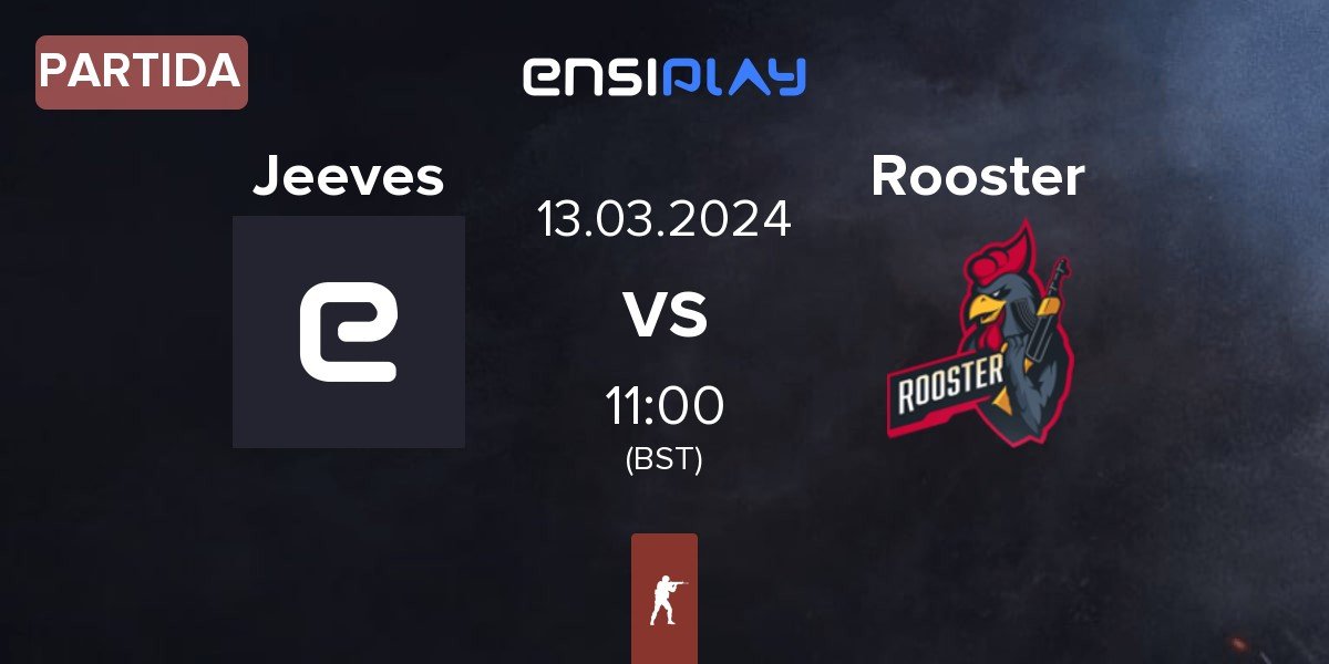 Partida Jeeves vs Rooster | 13.03