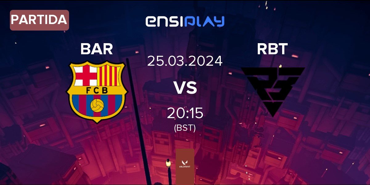 Partida Barça eSports BAR vs Ramboot Club RBT | 25.03