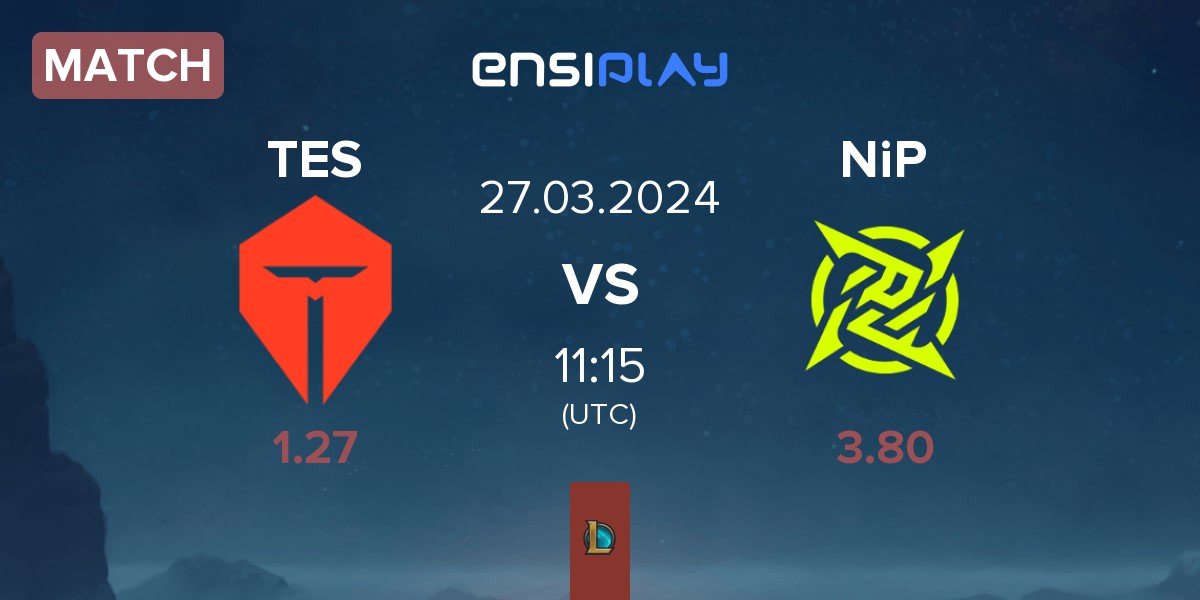 Match TOP Esports TES vs Ninjas In Pyjamas NiP | 27.03