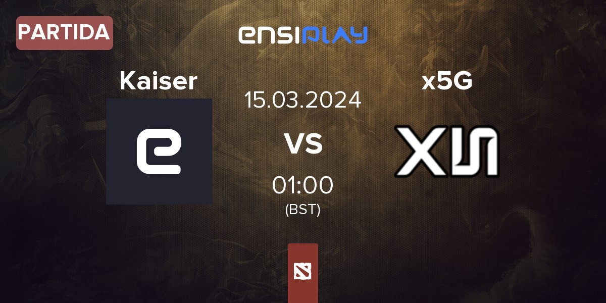 Partida Kaiser vs x5 Gaming x5G | 15.03