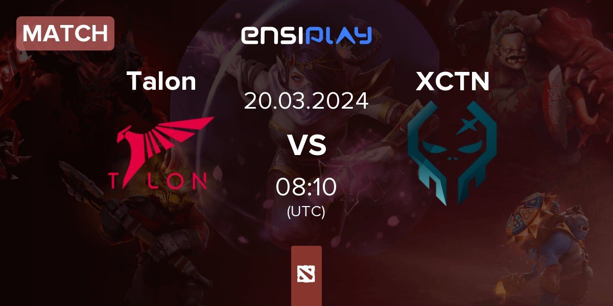 Match Talon Esports Talon vs Execration XCTN | 20.03