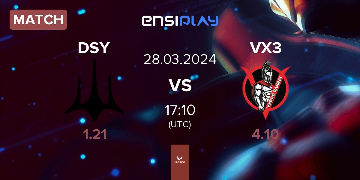 Match Dsyre DSY vs VX300 Gaming VX3 | 28.03