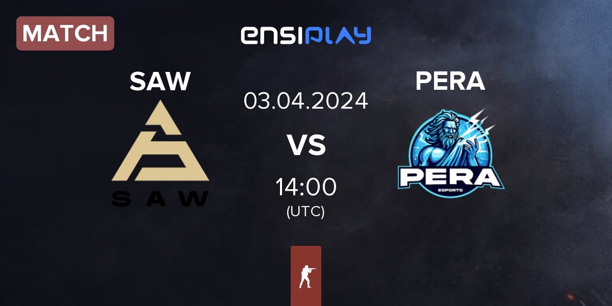Match SAW vs Pera Esports PERA | 03.04