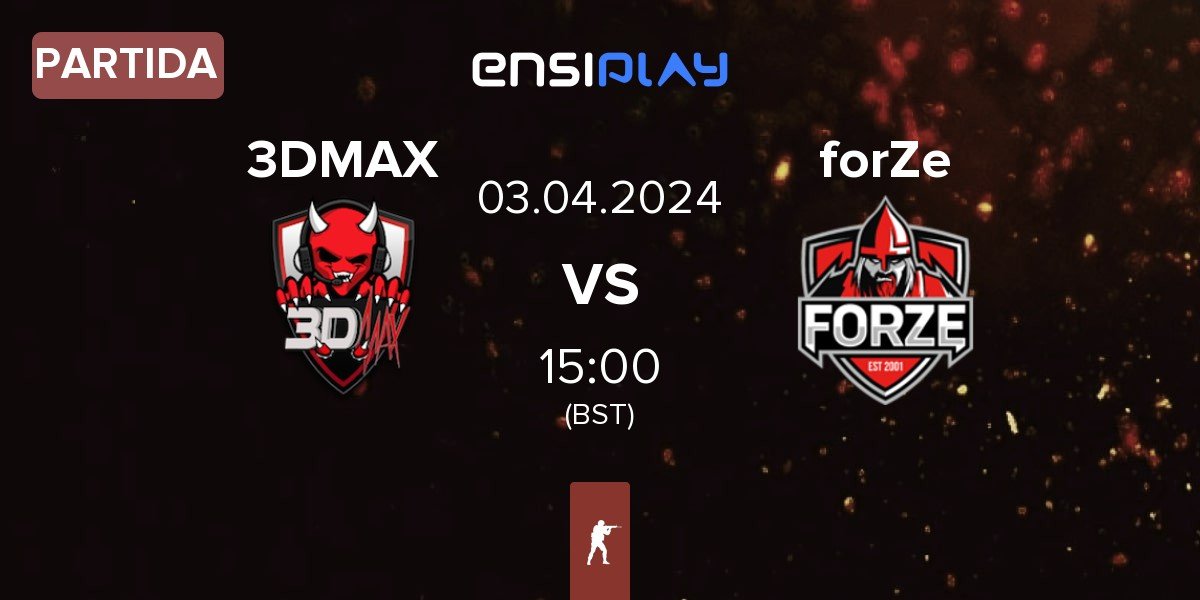 Partida 3DMAX vs FORZE Esports forZe | 03.04