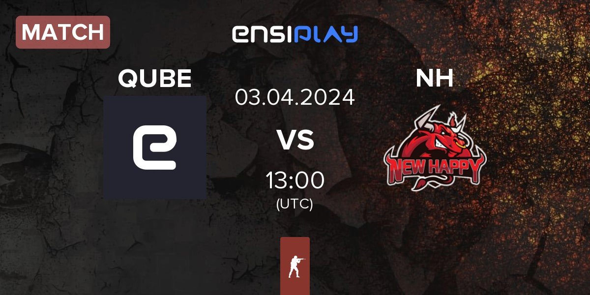 Match The QUBE Esports QUBE vs Newhappy NH | 03.04