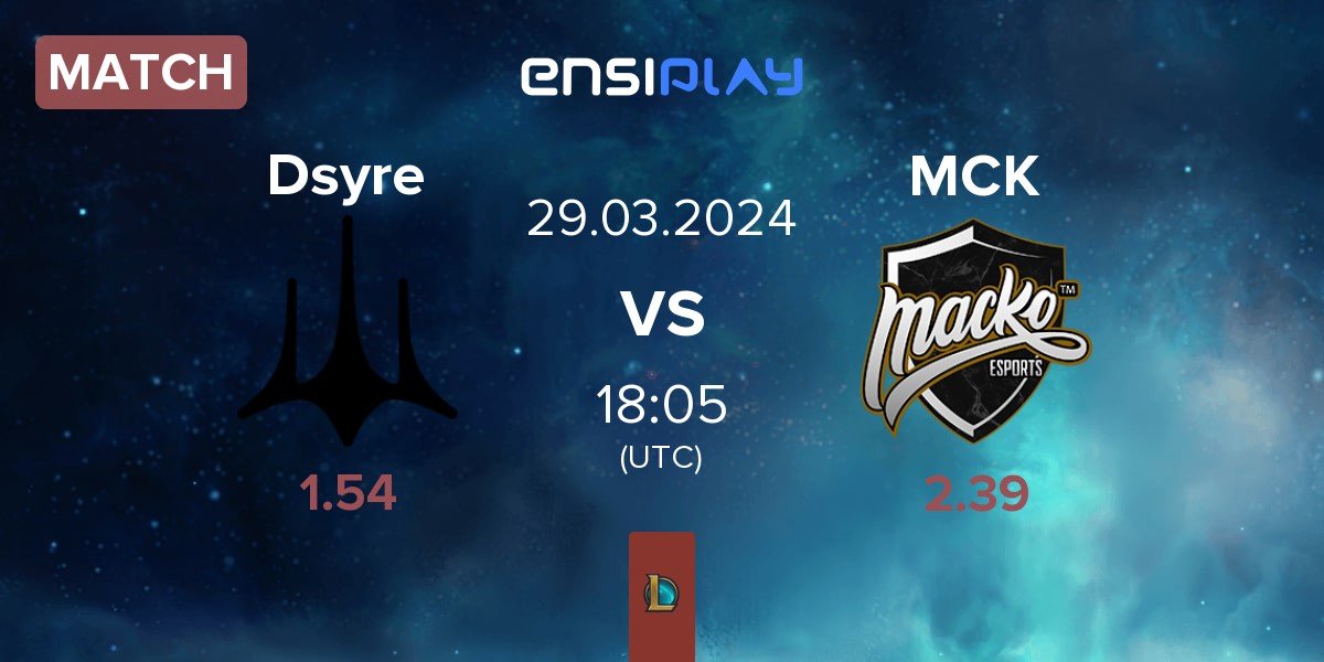 Match Dsyre Esports Dsyre vs Macko Esports MCK | 29.03