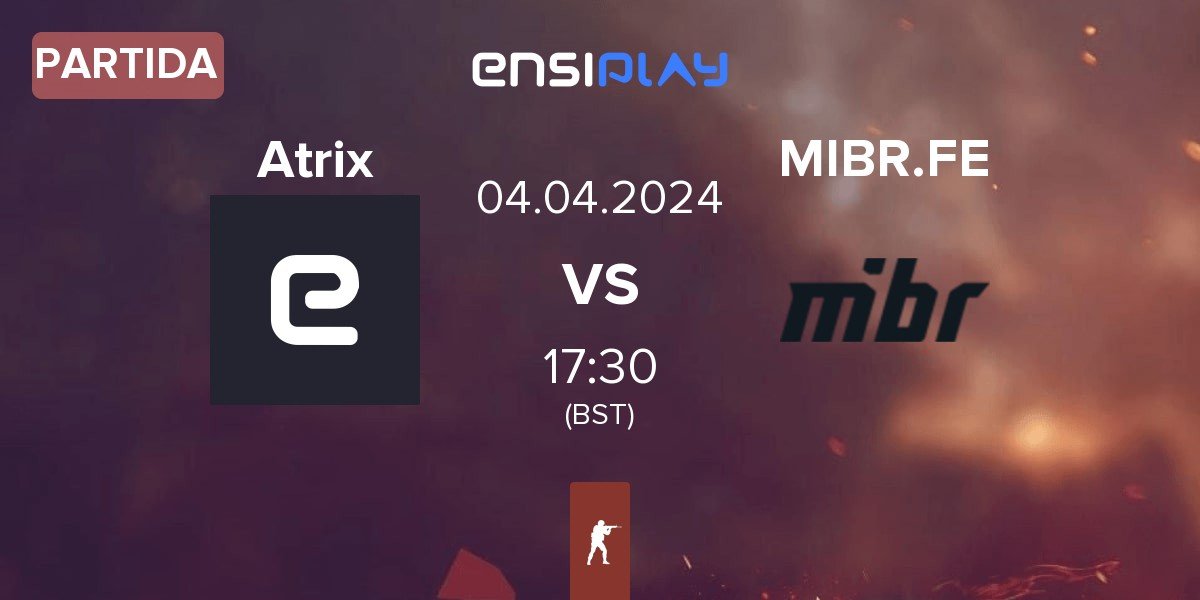 Partida Atrix vs MIBR Female MIBR.FE | 04.04