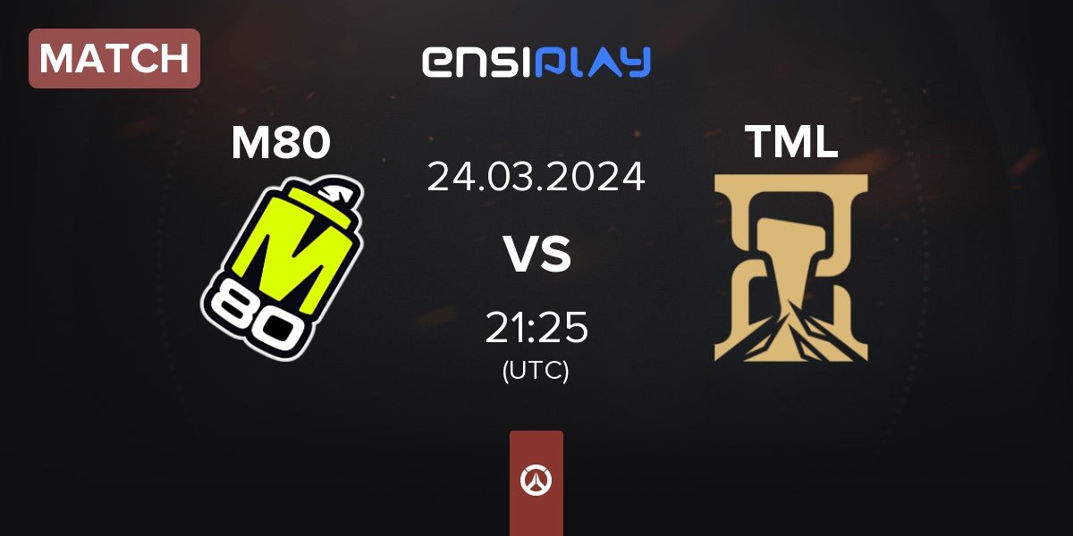 Match M80 vs Timeless TML | 24.03