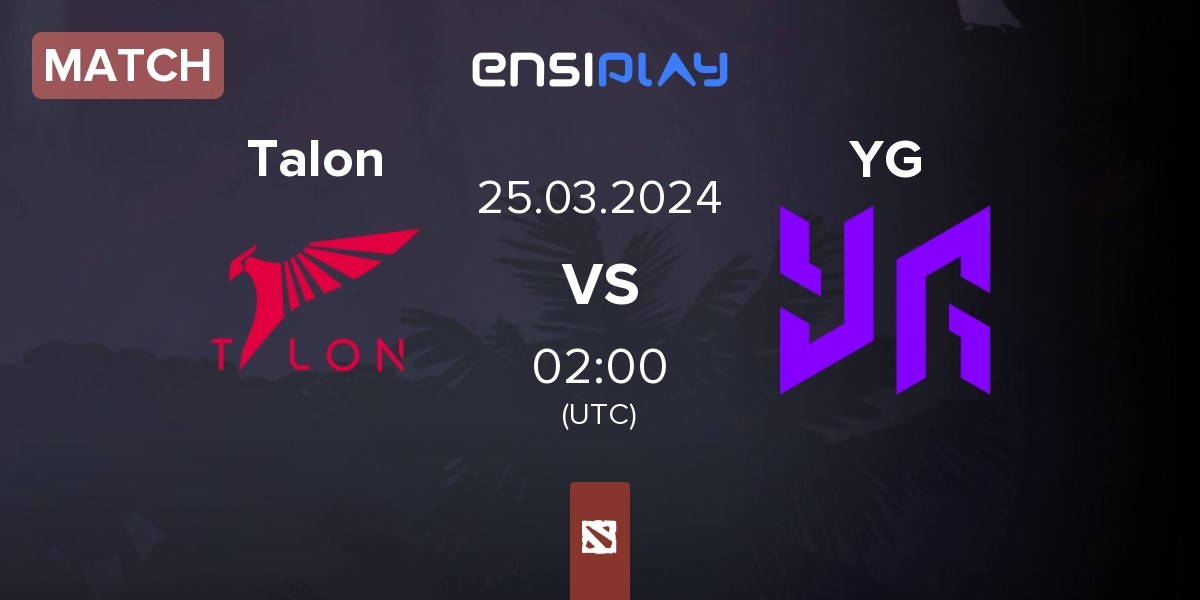 Match Talon Esports Talon vs Yangon Galacticos YG | 25.03