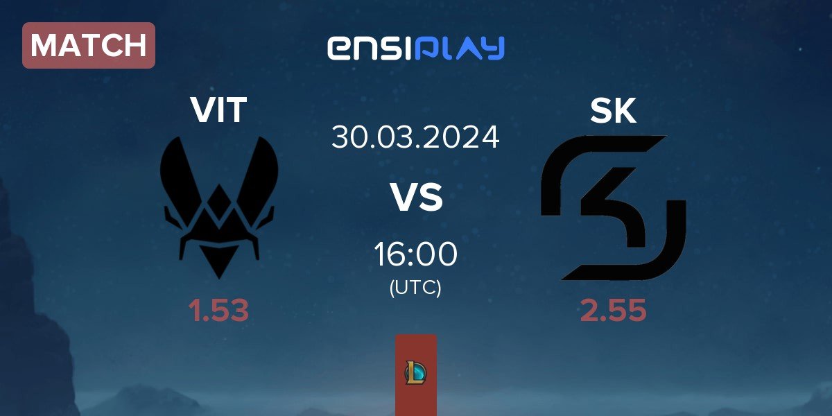 Match Team Vitality VIT vs SK Gaming SK | 30.03