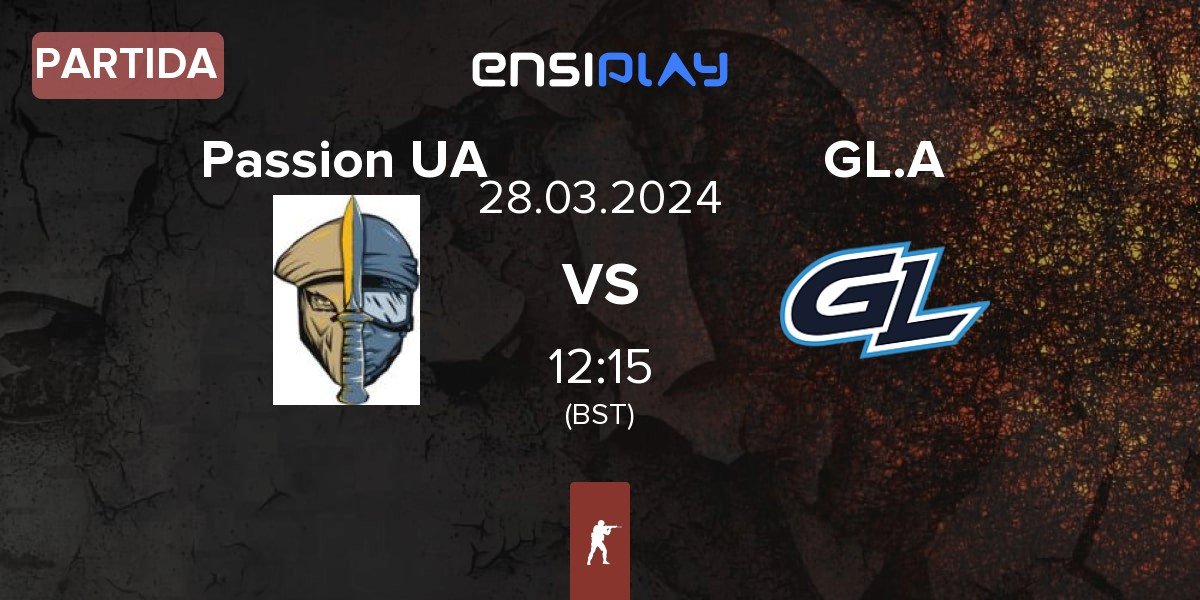 Partida Passion UA vs GamerLegion Academy GL.A | 28.03