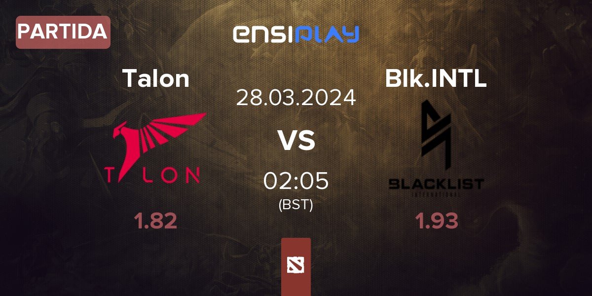 Partida Talon Esports Talon vs Blacklist International BLCK | 28.03
