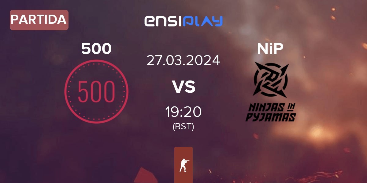 Partida 500 vs Ninjas in Pyjamas NiP | 27.03
