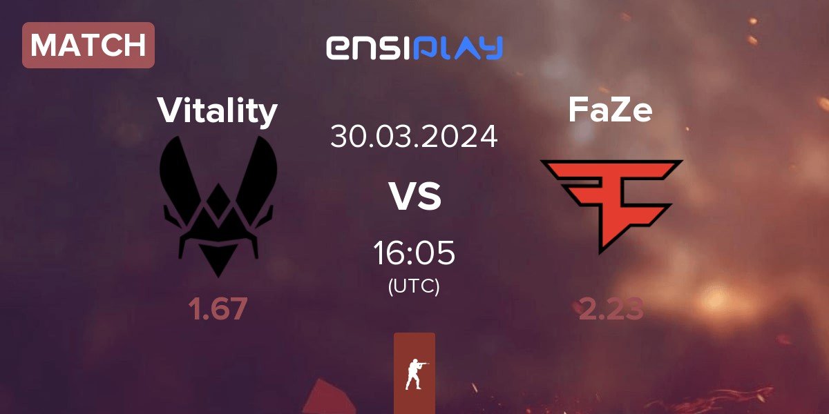 Match Team Vitality Vitality vs FaZe Clan FaZe | 30.03